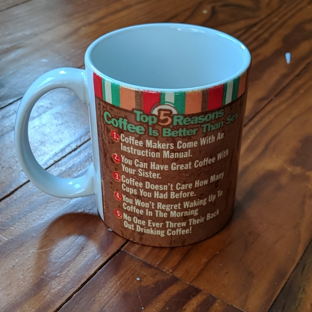 Coffee is better than sex funny coffee mug